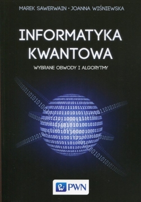 Informatyka kwantowa - Sawerwain Marek, Wiśniewska Joanna