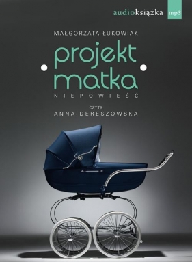 Projekt Matka (Audiobook) - Małgorzata Łukowiak