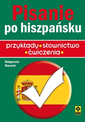 Pisanie po hiszpańsku - Małgorzata Marzoch