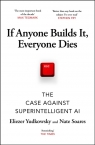 If Anyone Builds It, Everyone Dies Eliezer Yudkowsky, Nate Soares