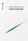 Wyryto mruganie Izabela Fietkiewicz-Paszek