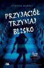 Przyjaciół trzymaj blisko - Cynthia Murphy