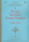 W kręgu Kazimierza Przerwy Tetmajera Studia i Szkice Czernianin Wiktor