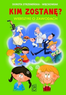 Kim zostanę? - Dorota Strzemińska-Więckowiak