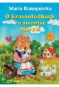 O krasnoludkach i o sierotce Marysi - Maria Konopnicka