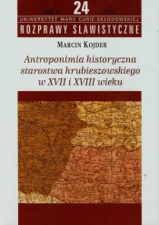 Antroponimia historyczna starostwa hrubieszowskiego w XVII i XVIII wieku - Kojder Marcin