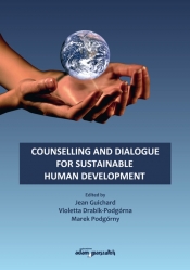 Counselling and dialogue for sustainable human development - Guichard Jean, Drabik-Podgórna Violetta, Podgórny Marek
