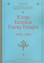 W kręgu Kazimierza Przerwy Tetmajera