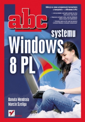 ABC systemu Windows 8 PL - Mendrala Danuta, Szeliga Marcin
