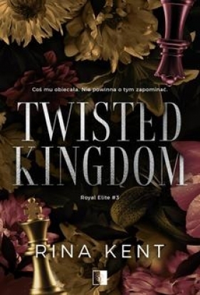 Royal Elite. Twisted Kingdom. Tom 3 - Rina Kent