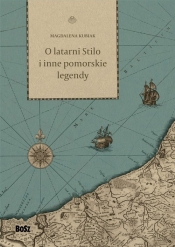 O latarni Stilo i inne pomorskie legendy - Kubiak Magdalena
