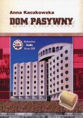 Dom pasywny - Kaczkowska Anna