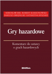 Gry hazardowe - Bik Mirosław, Kamionowski Robert, Obrępalski Dariusz, Ryszard Katarzyna