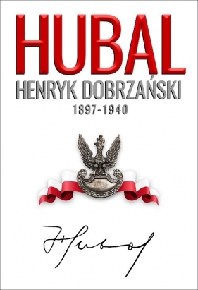 Hubal Henryk Dobrzański - Sobierajski Henryk, Dyszyński Andrzej