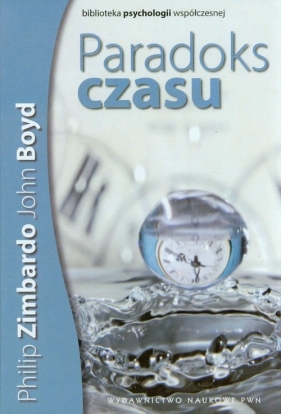 Paradoks czasu - Zimbardo Philip, Boyd John