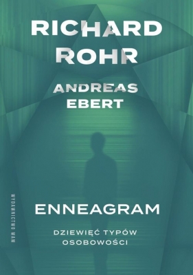 Enneagram. Dziewięć typów osobowości - Andreas Ebert, Richard Rohr