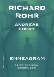 Enneagram. Dziewięć typów osobowości - Rohr Richard, Ebert Andreas
