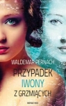 Przypadek Iwony z Grzmiących  Waldemar Pernach