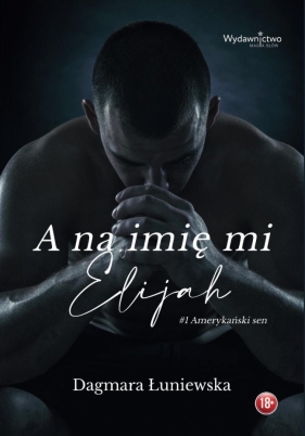 A na imię mi Elijah - Dagmara Łuniewska