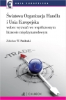 Światowa Organizacja Handlu i Unia Europejska wobec nowych wyzwań we Zdzisław W. Puślecki