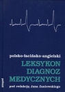 Leksykon diagnoz medycznych polsko-łacińsko-angielski