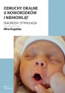 Odruchy oralne u noworodków i niemowlątDiagnoza i stymulacja Mira Rządzka