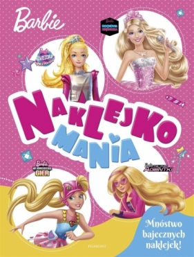 Barbie. Naklejkomania - Opracowanie zbiorowe