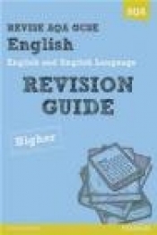 Revise AQA: GCSE English and English Language Revision Guide Higher