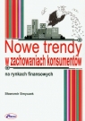 Nowe trendy w zachowaniach konsumentów na rynkach finansowych  Sławomir Smyczek