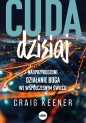 Cuda dzisiaj. Nadprzyrodzone działanie Boga we współczesnym świecie - Craig S. Keener