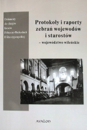 Protokoły i raporty zebrań wojewodów i starostów
