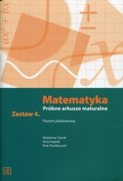Matematyka Próbne arkusze maturalne Zestaw 4 Poziom podstawowy - Górski Waldemar, Pawlikowski Piotr