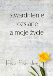Stwardnienie rozsiane a moje życie - Stanisław Piotr