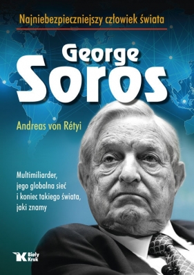 Georg Soros najniebezpieczniejszy człowiek świata (Uszkodzona okładka) - Andreas von Rétyi