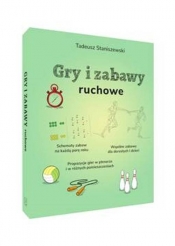 Gry i zabawy ruchowe - Tadeusz Staniszewski