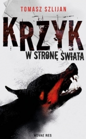 Krzyk w stronę świata - Tomasz Szlijan