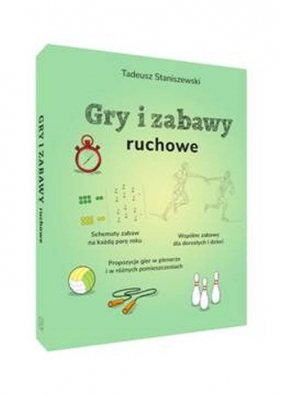 Gry i zabawy ruchowe - Staniszewski Tadeusz