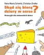 Skąd się biorą dziury w serze? Historyjki dla ciekawskich dzieci - Christian Dreller, Petra Maria Schmitt