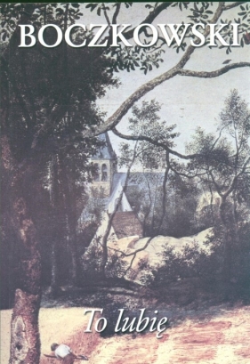 To lubię - Krzysztof Boczkowski