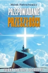 Przepowiadanie przeszłości Marek Pietrachowicz