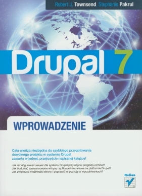 Drupal 7 Wprowadzenie - Robert J. Townsend, Stephanie Pakrul