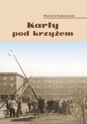 Karły pod krzyżem. - Wojciech Paduchowski