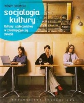 Socjologia kultury - Griswold Wendy