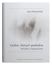 Ludzie których spotkałem Sylwetki i wspomnienia - Jerzy Bartmiński
