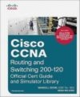 Cisco CCNA Routing and Switching 200-120 Official Cert Guide and Simulator Sean Wilkins, Wendell Odom