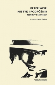 Peter Weir. Mistyk i podróżnik - Opracowanie zbiorowe