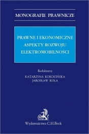 Prawne i ekonomiczne aspekty rozwoju elektromobilności w Polsce - Kokocińska Katarzyna, Kola Jarosław