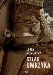 Szlak umrzyka. Tom 3 - Larry McMurtry
