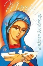 Maryja zasłuchana w Ducha Świętego - praca zbiorowa
