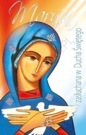 Maryja zasłuchana w Ducha Świętego - Praca zbiorowa